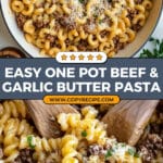 One Pot Beef and Garlic Butter Pasta Recipe